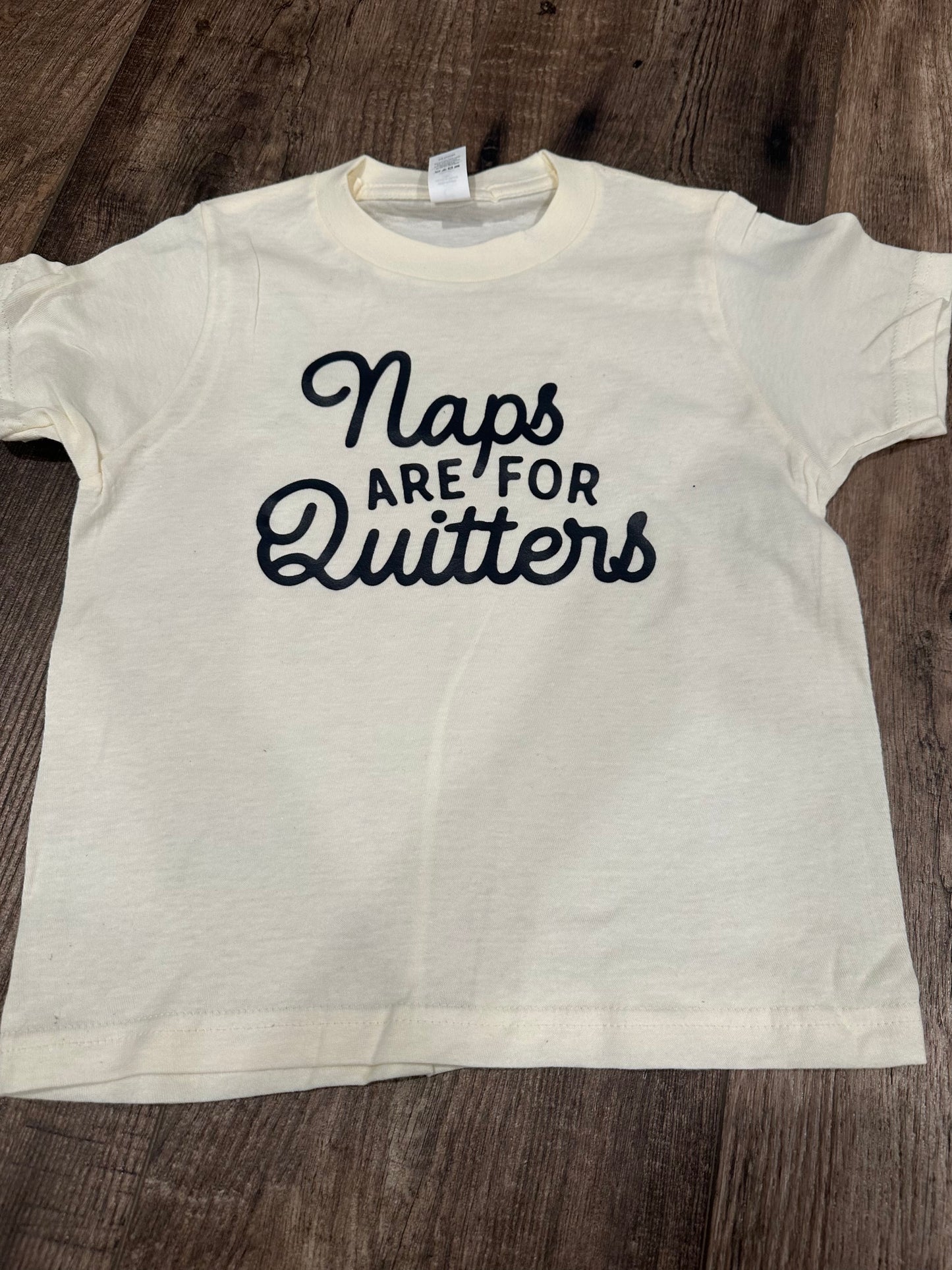 Naps are for quitters XS tee