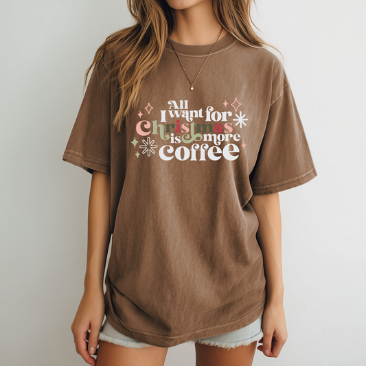 All I want for christmas is coffee Tee