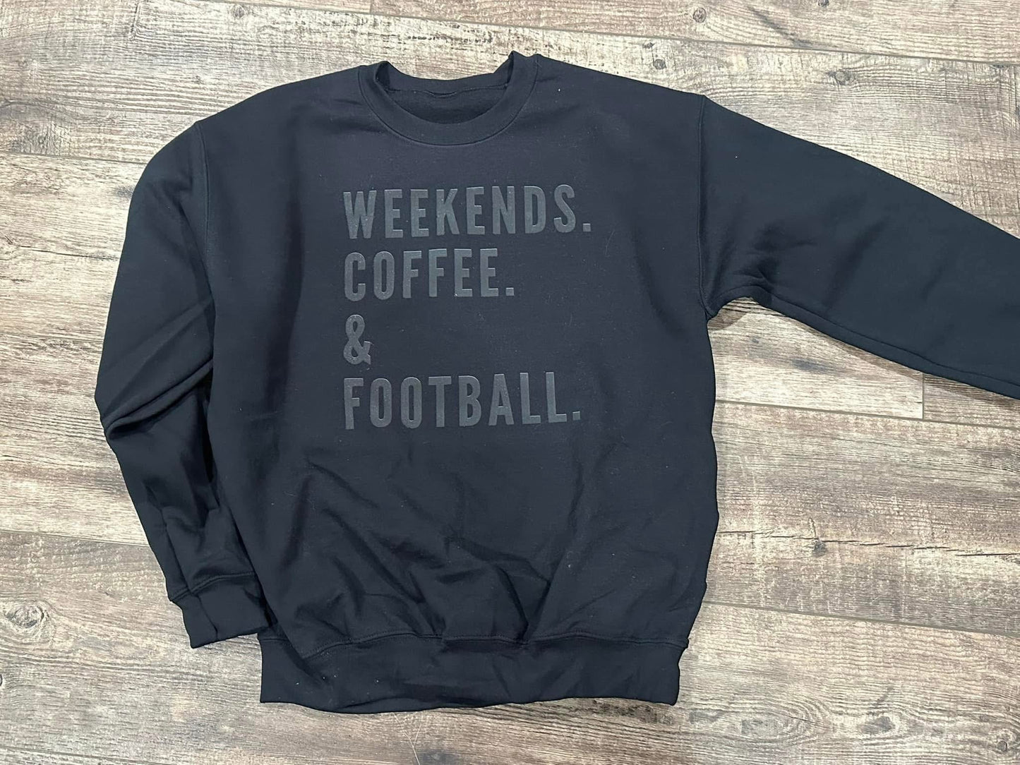 Weekends. Coffee. & Football Crewneck