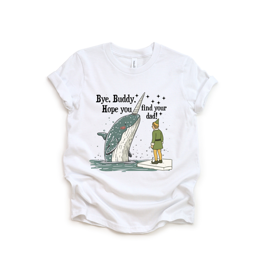 Bye Buddy, Hope You Find Your Dad Tee