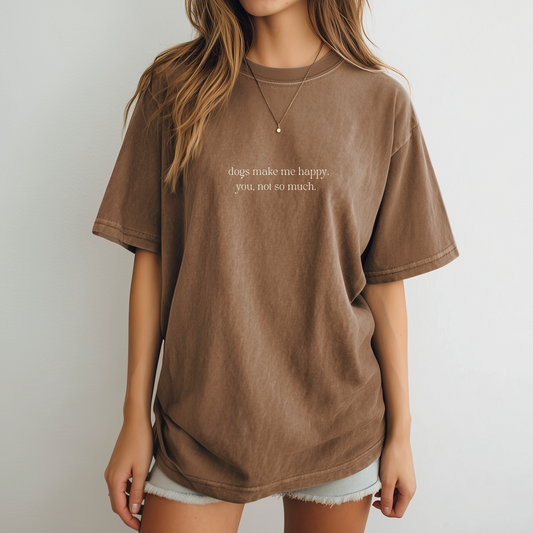 Dogs make me happy Tee