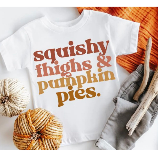 Squishy Thighs and Pumpkin Pies Tee