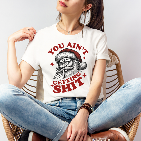 You Ain’t Getting Shit Vintage Tee