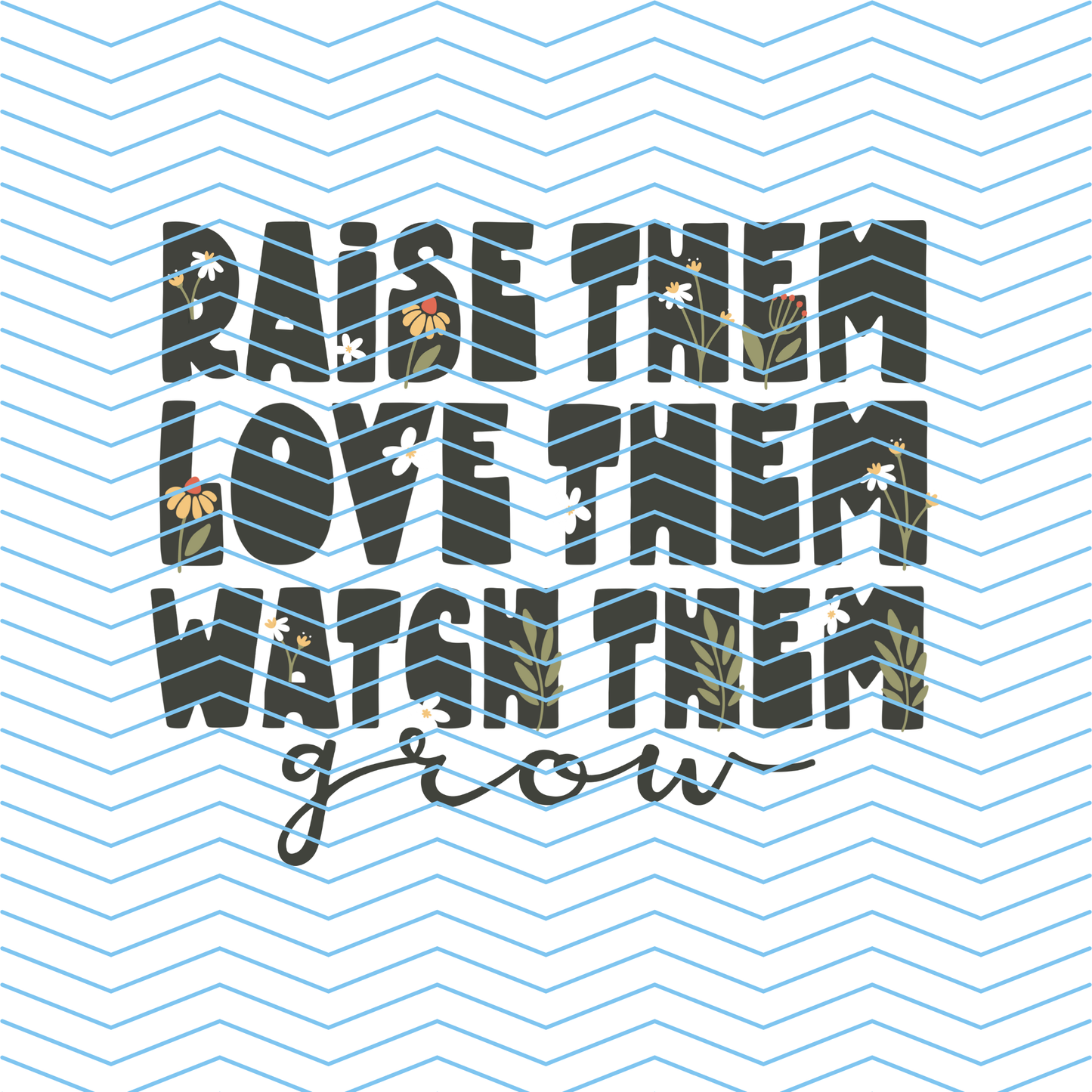 Raise Them DTF Print