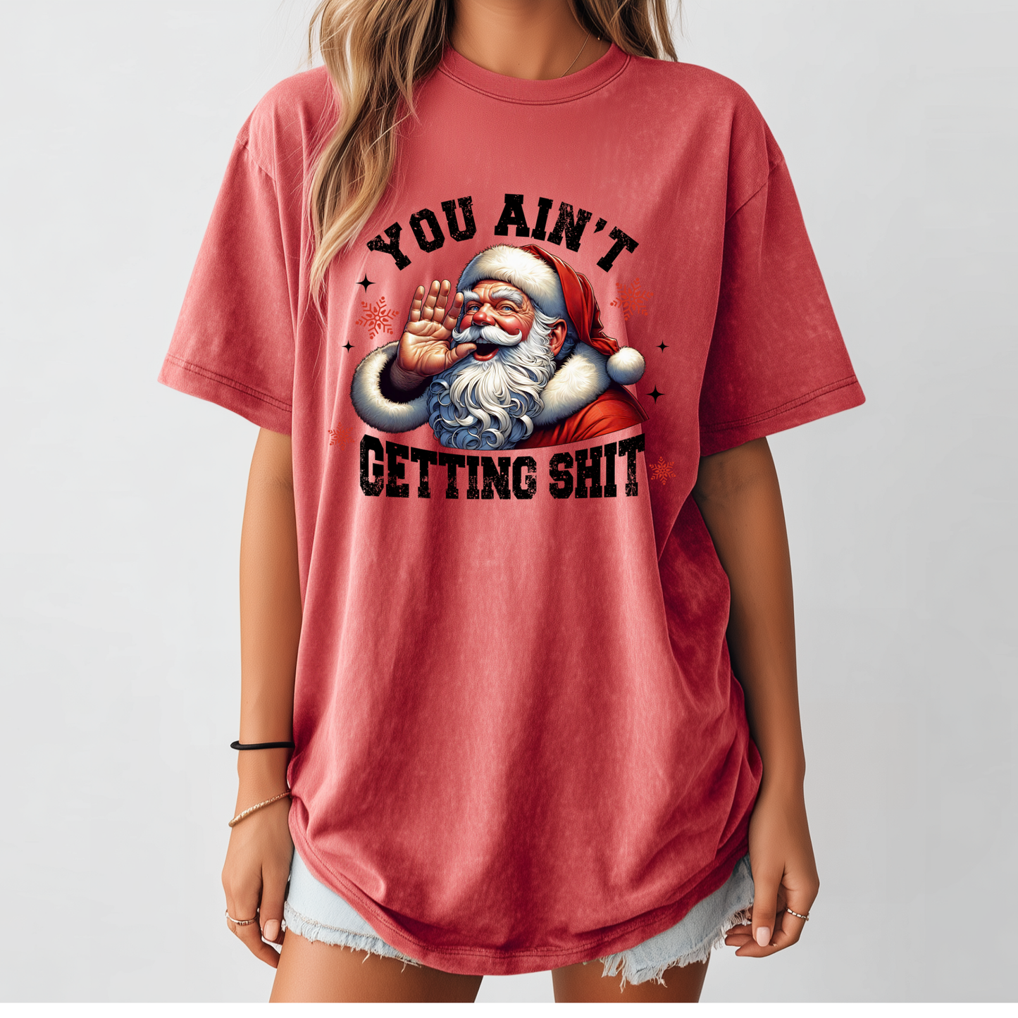 You Ain’t Getting Shit Red Tee