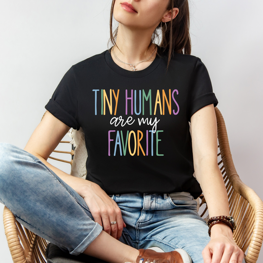 Tiny Humans are my Favorite Tee