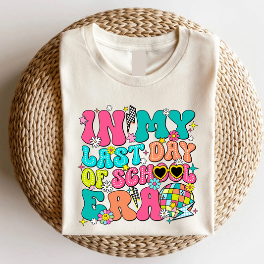 In My Last Day Of School Era Tee