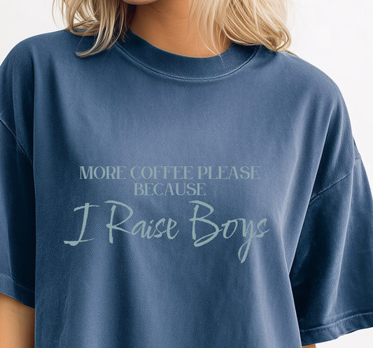 I Raise Boys Tee
