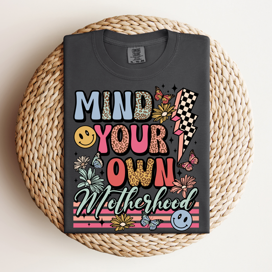Mind Your Own Motherhood Tee
