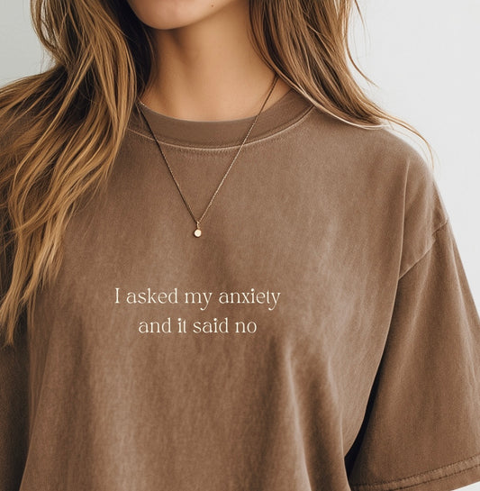 My Anxiety Said No Tee