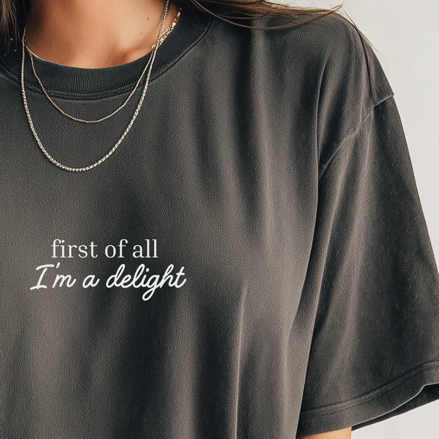 I’m A Delight Tee