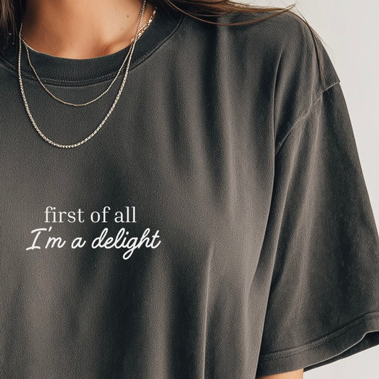 I’m A Delight Tee