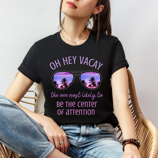 Vacay Center Of Attention Tee