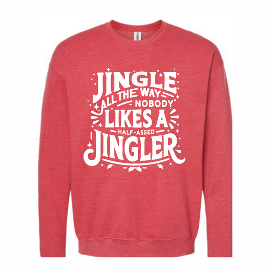 Nobody Likes A Half-assed Jingler Crewneck