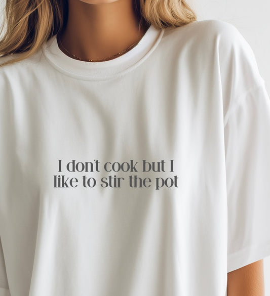 I don’t cook Tee
