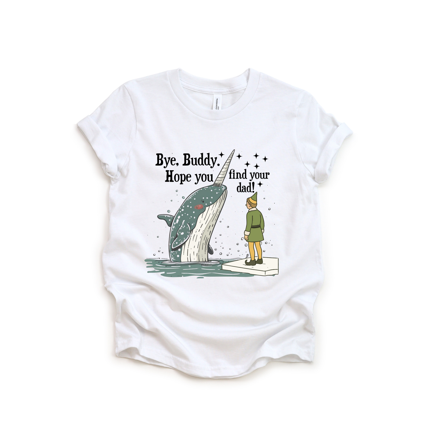 Bye Buddy, Hope You Find Your Dad Tee