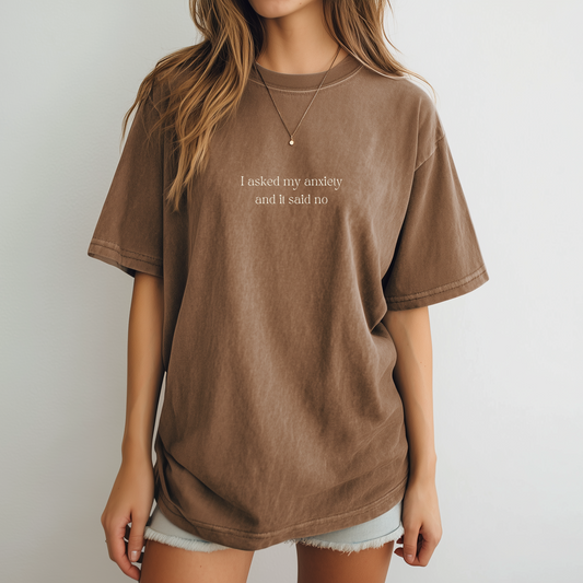 My Anxiety Said No Tee