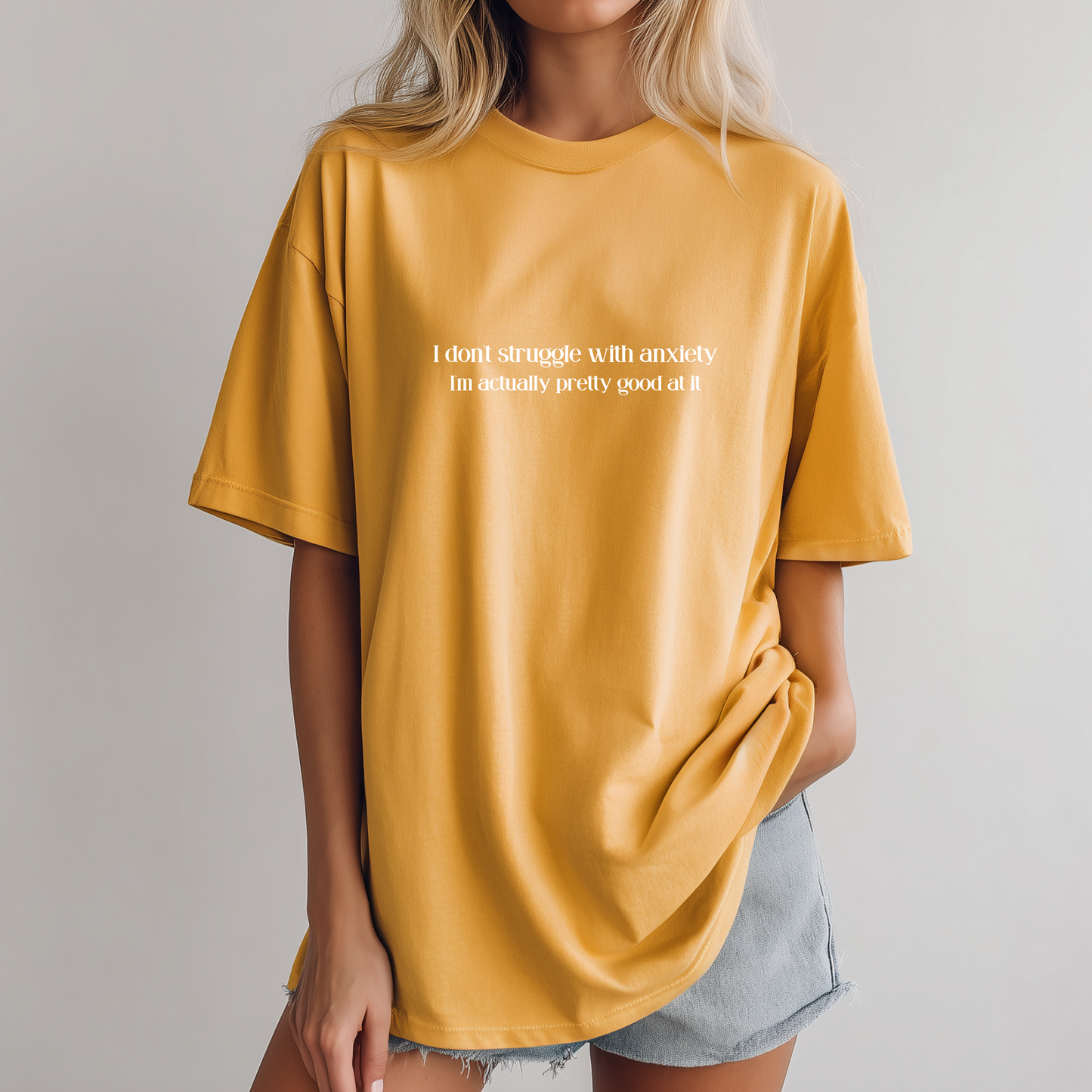 I don’t struggle with anxiety Tee