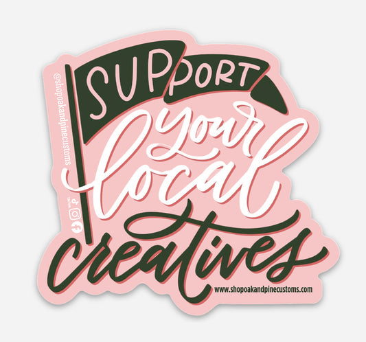 Support Your Local Creatives Sticker