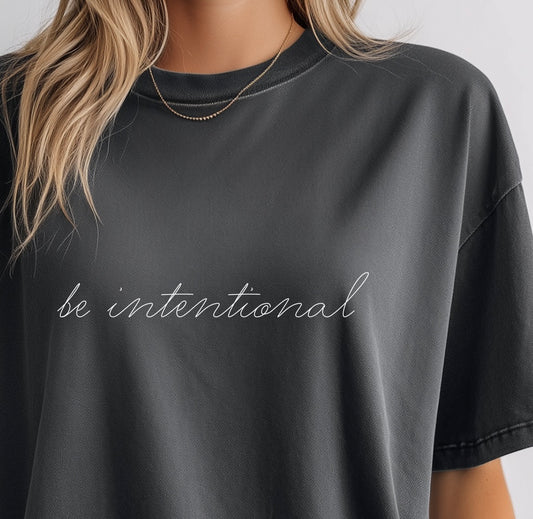 Be Intentional Tee