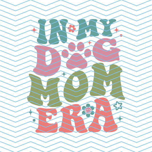 Dog Mom Era DTF Print