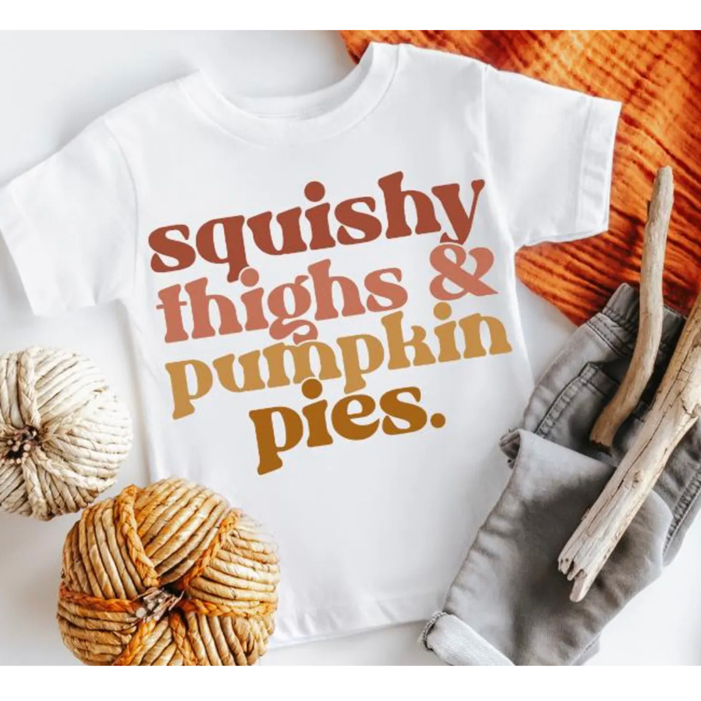 Squishy Thighs and Pumpkin Pies Tee