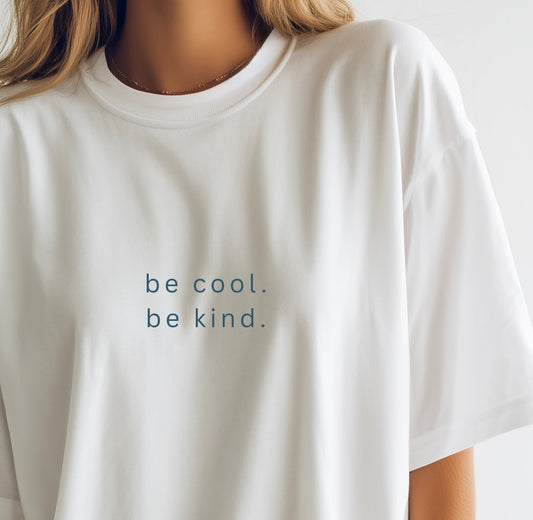 Be Cool Be Kind Tee